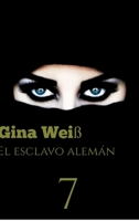El esclavo alemán 7 (Spanish Edition) 3384082893 Book Cover