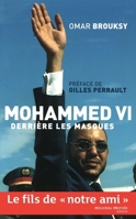 Mohammed VI, derrière les masques: Le fils de "notre ami" (NME.ENQ.TEMOIG.) 2369420456 Book Cover