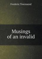 Musings of an Invalid 1359766979 Book Cover