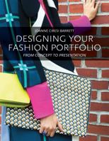Designing Your Fashion Portfolio: From Concept to Presentation 1609010078 Book Cover