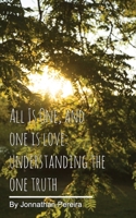 All Is One, and One Is Love: Understanding the One Truth B08RLVZWYY Book Cover