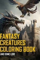 Fantasy Creatures The coloring book B0BZF4Z5RS Book Cover