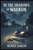 In the Shadows of Waukon B0FNL75CMH Book Cover