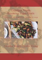 Grandpa's Secret- Becoming Vegan Guide: Powered by Limitless Power Group 1729868223 Book Cover