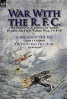 War with the R. F. C.: Two Personal Accounts of Airmen During the First World War, 1914-18 1782825126 Book Cover