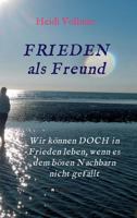 FRIEDEN als Freund 3746978742 Book Cover