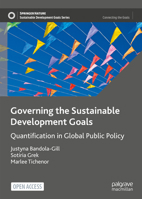 Governing the Sustainable Development Goals: Quantification in Global Public Policy 3031039378 Book Cover