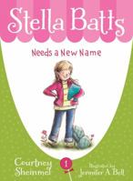 Stella Batts Needs a New Name 1585361836 Book Cover