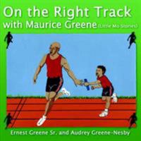 On the Right Track with Maurice Greene (Little Mo Stories) 1425901573 Book Cover