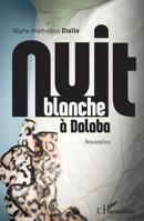 Nuit blanche à Dalaba. Nouvelles (Harmattan Sénégal) (French Edition) 2343093156 Book Cover