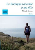 La Bretagne racontée à ma fille 2849933082 Book Cover
