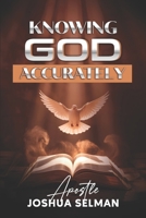 Knowing God Accurately: Dimensions to Know God: The Biblical Roadmap to Spiritual Growth and Power B0GQGFLRPC Book Cover