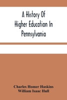 A History Of Higher Education In Pennsylvania 9354481760 Book Cover