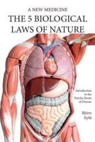 Five Biological Laws of Nature: A New Medicine 1948909030 Book Cover