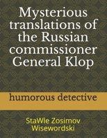 Mysterious translations of the Russian commissioner General Klop: humorous detective 1698904967 Book Cover