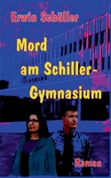 Mord am Schiller-Gymnasium: Kriminalroman 3753446092 Book Cover