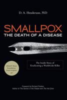 Smallpox- the Death of a Disease: The Inside Story of Eradicating a Worldwide Killer 1633887014 Book Cover