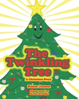 The Twinkling Tree: A Christmas Story 0578991063 Book Cover