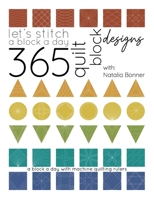 Let's Stitch a Block a Day - 365 Quilt Block Designs: A Block A Day With Machine Quilting Rulers B087619SV6 Book Cover