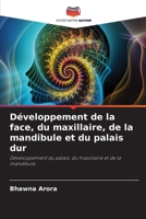 Développement de la face, du maxillaire, de la mandibule et du palais dur (French Edition) 620863136X Book Cover