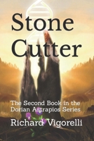 Stone Cutter: The Second Book in the Dorian Astrapios Series B0CVQBYHNC Book Cover