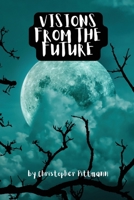 Visions from the future 1918132445 Book Cover