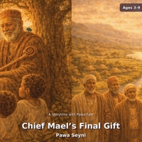 Chief Mael's Final Gift: A Storytime with Pawa Tale (The Mael Trilogy) 106946287X Book Cover