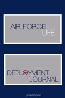 Air Force Life: Deployment Journal 0615593267 Book Cover