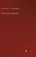 The Geology of Barbados 1017649820 Book Cover