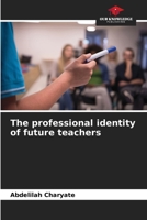 The professional identity of future teachers 6204387294 Book Cover