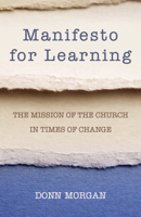 Manifesto for Learning: The Mission of the Church in Times of Change 0819227684 Book Cover