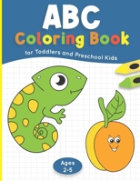 ABC Coloring Book for Toddlers and Preschool Kids Ages 2-5: Simple Pictures to Learn and Color the Alphabet and Numbers With Animals, Fruits and More for Boys and Girls B0CR9R7WQW Book Cover