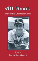 All Heart : The Baseball Life of Frank Torre (HC) 1595986979 Book Cover