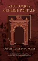Stuttgarts geheime Portale und wie man sie durchquert: Anthologie (German Edition) 3769317831 Book Cover
