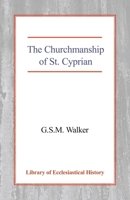 The Churchmanship of St Cyprian 0227171616 Book Cover