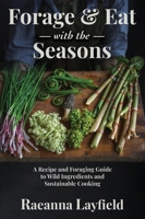 Forage & Eat With The Seasons 1738028410 Book Cover