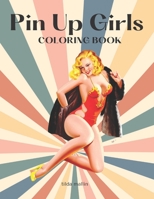 Pin Up Girls Coloring Book: Sexy Illustrations of Women For Adults B0BRZ7DWK3 Book Cover