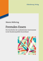 Fremdes Essen: Die Geschichte Der Ausl�ndischen Gastronomie in Der Bundesrepublik Deutschland 3110485052 Book Cover