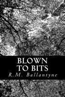 Blown to Bits Or The Lonely Man of Rakata 1517217784 Book Cover