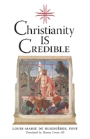 Christianity is Credible 1990685374 Book Cover