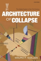 The Architecture of Collapse: The Global System in the 21st Century 0198804431 Book Cover
