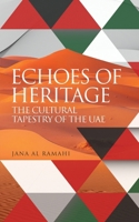 ECHOES OF HERITAGE THE CULTURAL TAPESTRY OF THE UAE 1966840209 Book Cover