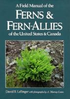 A Field Manual of the Ferns and Fern-Allies of the United States & Canada 0874746035 Book Cover