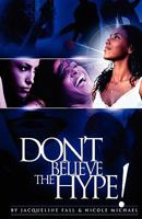 Don't Believe the Hype! 0615422454 Book Cover