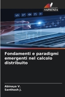 Fondamenti e paradigmi emergenti nel calcolo distribuito (Italian Edition) 620978884X Book Cover