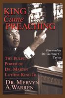 King Came Preaching: The Pulpit Power of Dr. Martin Luther King Jr. 0830826580 Book Cover