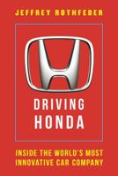 Driving Honda: Inside the World's Most Innovative Car Company 1591847974 Book Cover