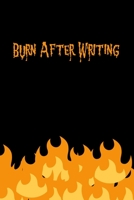 Burn After Writing: Your Sins, your amends, your secrets, your lust, your passion, your bad thoughts, your negative energy. Write down but remember... then Burn It - Matte Finish Cover - Dotted 1706816189 Book Cover