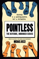 Pointless (The Revenge, Unhinged) B0FRRK58Z4 Book Cover