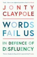 Words Fail Us: In Defence of Disfluency 1788161726 Book Cover